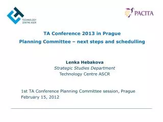 TA Conference 2013 in Prague Planning Committee – next steps and schedulling