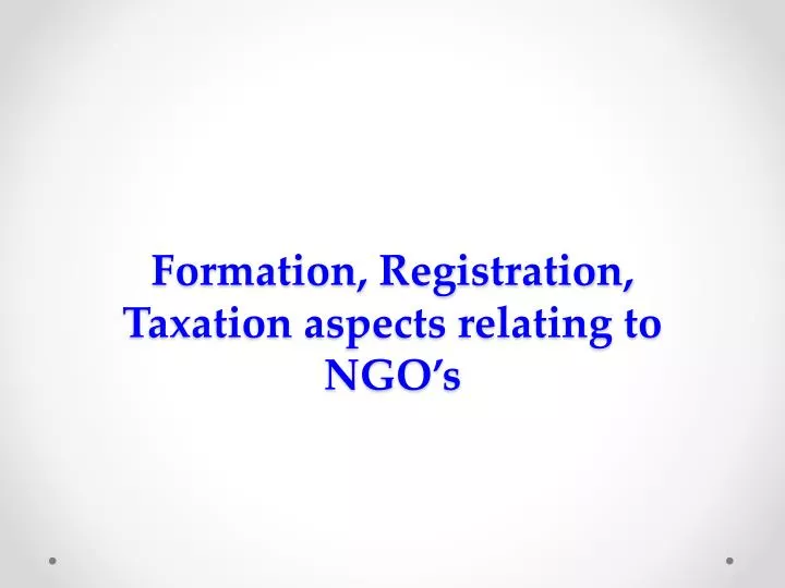 formation registration taxation aspects relating to ngo s