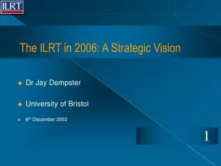 The ILRT in 2006: A Strategic Vision