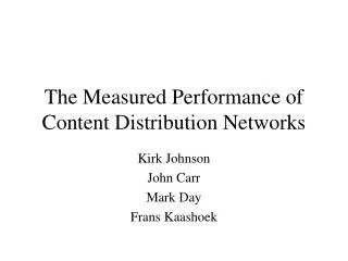 The Measured Performance of Content Distribution Networks