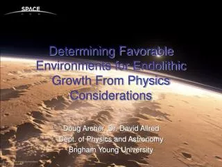 Determining Favorable Environments for Endolithic Growth From Physics Considerations