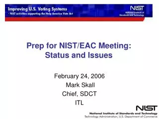 Prep for NIST/EAC Meeting: Status and Issues