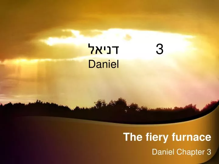 the fiery furnace