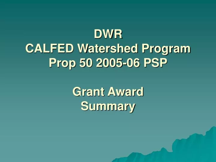 dwr calfed watershed program prop 50 2005 06 psp grant award summary