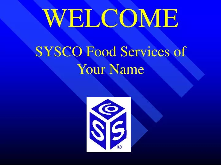 welcome sysco food services of your name