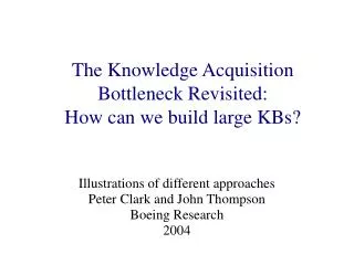 The Knowledge Acquisition Bottleneck Revisited: How can we build large KBs?
