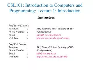 CSL101: Introduction to Computers and Programming: Lecture 1: Introduction