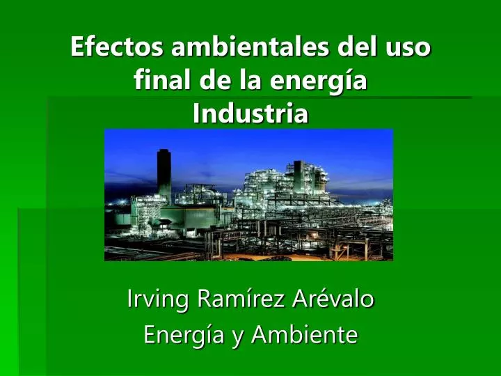 efectos ambientales del uso final de la energ a industria