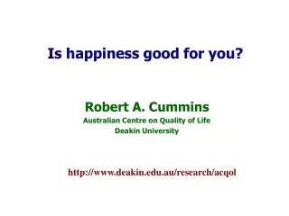 Robert A. Cummins Australian Centre on Quality of Life Deakin University