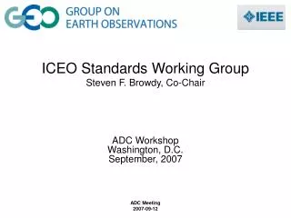 ICEO Standards Working Group Steven F. Browdy, Co-Chair