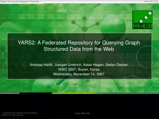 YARS2: A Federated Repository for Querying Graph Structured Data from the Web