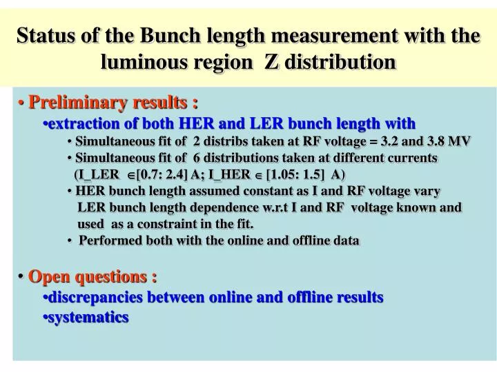 status of the bunch length measurement with the luminous region z distribution