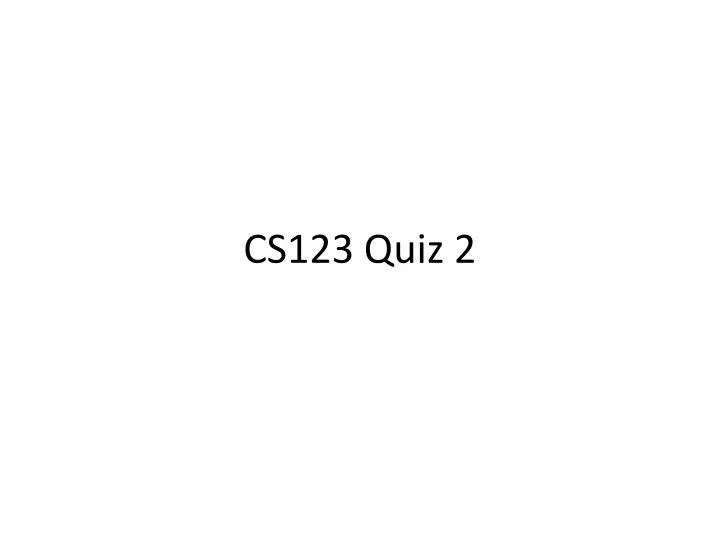 cs123 quiz 2