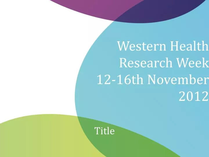 western health research week 12 16th november 2012