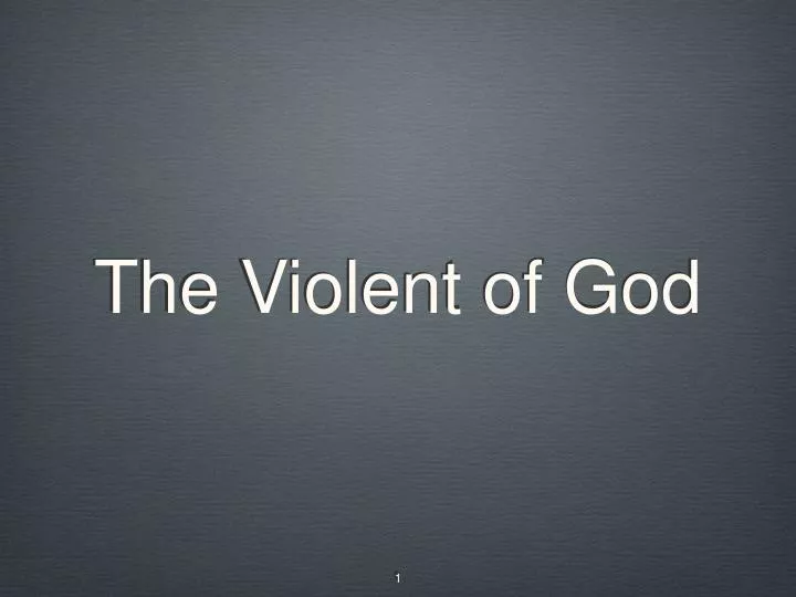 the violent of god