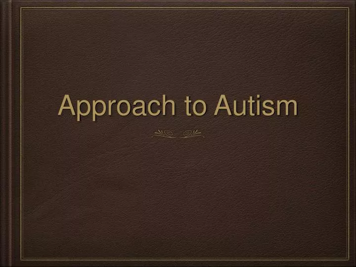 approach to autism