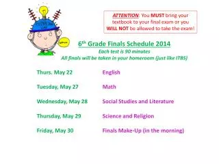 6 th Grade Finals Schedule 2014 Each test is 90 minutes