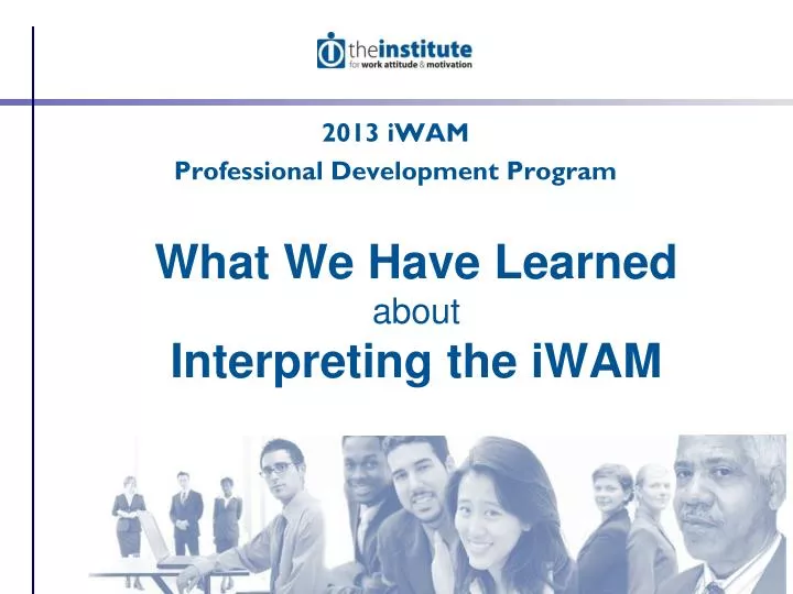 what we have learned about interpreting the iwam