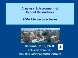 Diagnosis &amp; Assessment of Alcohol Dependence 2006 RSA Lecture Series