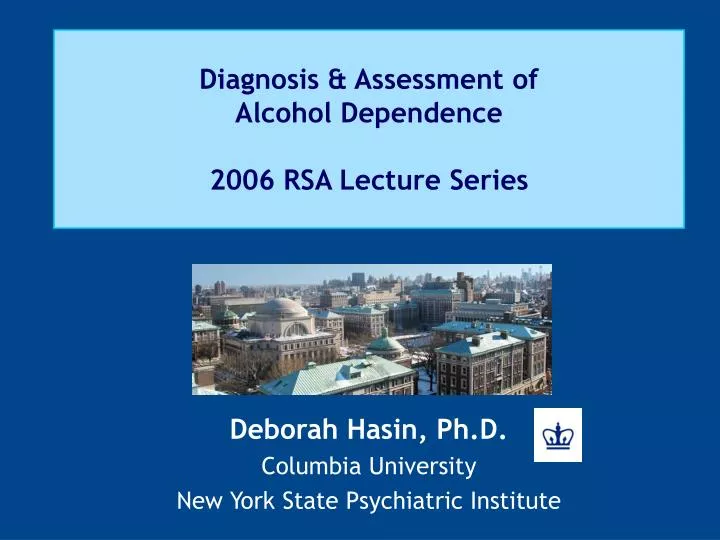 diagnosis assessment of alcohol dependence 2006 rsa lecture series