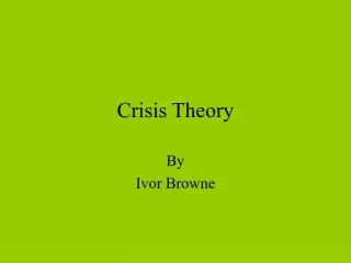 Crisis Theory