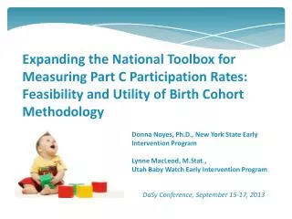 Donna Noyes, Ph.D., New York State Early Intervention Program Lynne MacLeod, M.Stat.,