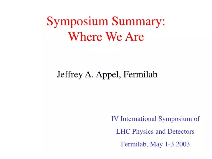 symposium summary where we are
