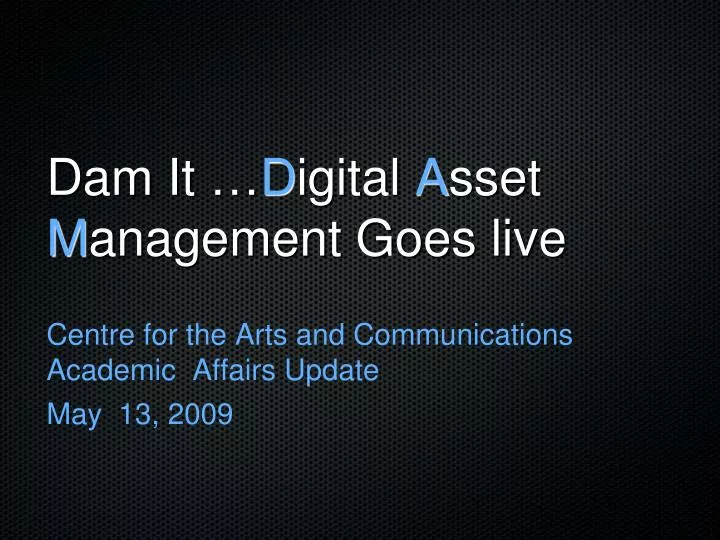 dam it d igital a sset m anagement goes live