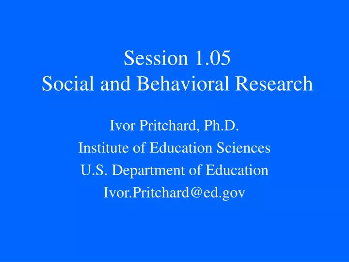 session 1 05 social and behavioral research