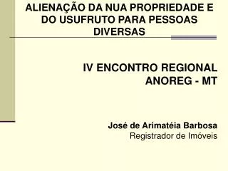 iv encontro regional anoreg mt jos de arimat ia barbosa registrador de im veis