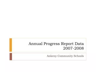 Annual Progress Report Data 2007-2008