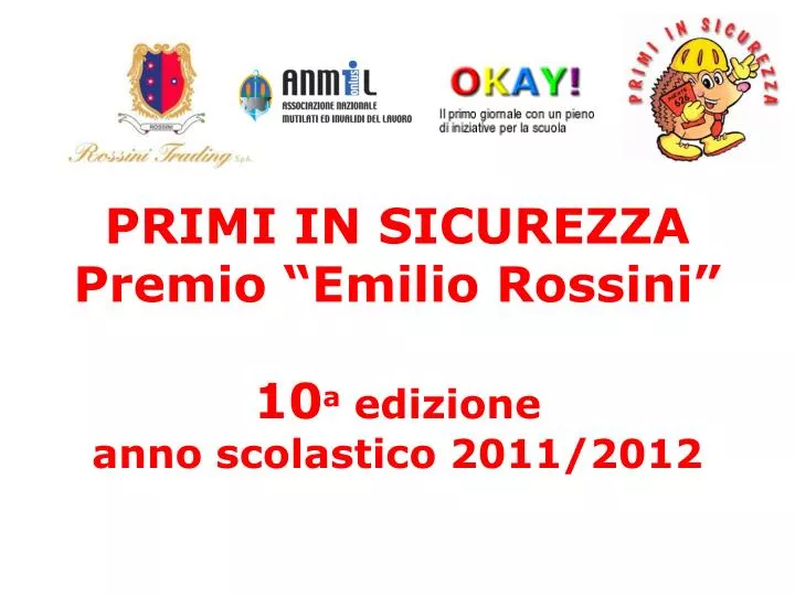 primi in sicurezza premio emilio rossini 10 a edizione anno scolastico 2011 2012