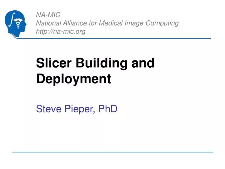 slicer building and deployment