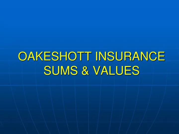 oakeshott insurance sums values