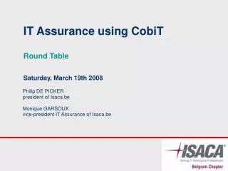 IT Assurance using CobiT Round Table Saturday, March 19th 2008