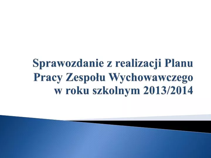 sprawozdanie z realizacji planu pracy zespo u wychowawczego w roku szkolnym 2013 2014