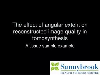 The effect of angular extent on reconstructed image quality in tomosynthesis