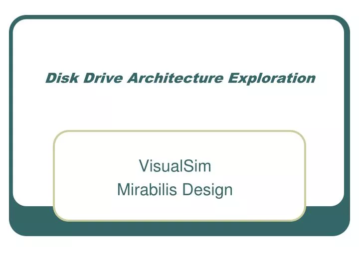 disk drive architecture exploration