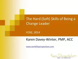 The Hard (Soft) Skills of Being a Change Leader FOSE, 2014