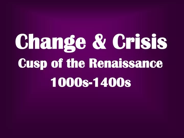 change crisis