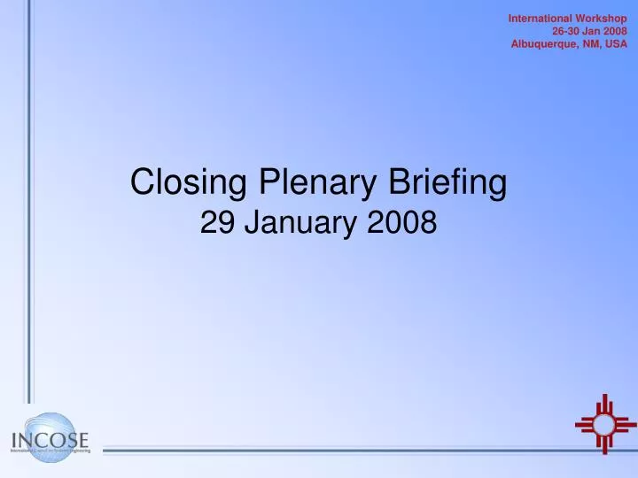 closing plenary briefing 29 january 2008