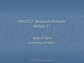 PSYC512: Research Methods Lecture 11