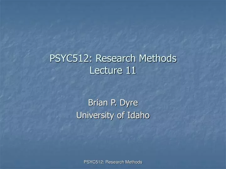 psyc512 research methods lecture 11