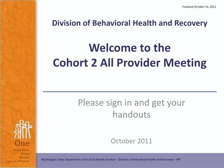 division of behavioral health and recovery welcome to the cohort 2 all provider meeting