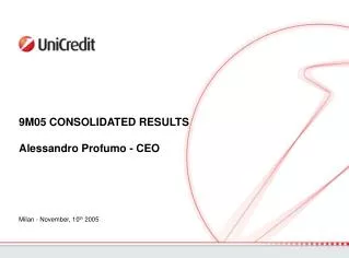 9M05 CONSOLIDATED RESULTS Alessandro Profumo - CEO
