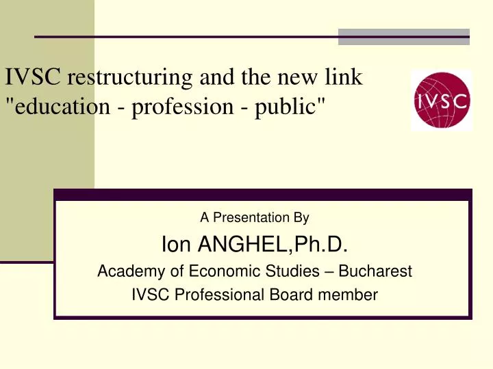 ivsc restructuring and the new link education profession public