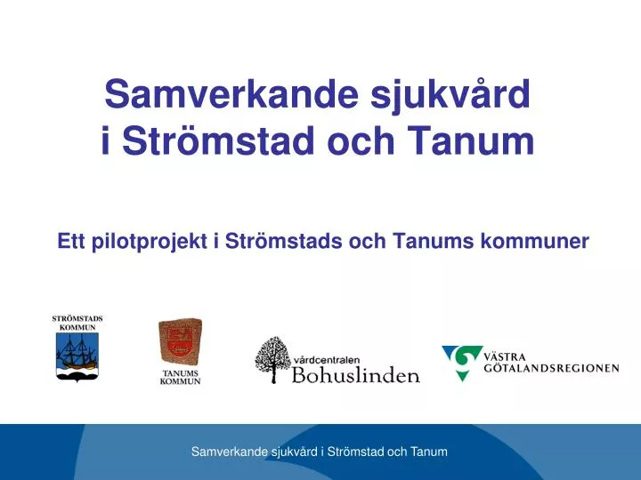 samverkande sjukv rd i str mstad och tanum ett pilotprojekt i str mstads och tanums kommuner