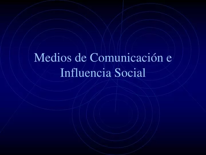 medios de comunicaci n e influencia social
