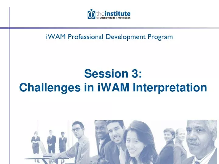 session 3 challenges in iwam interpretation