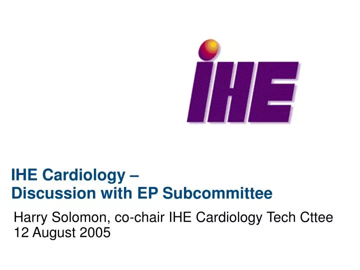 ihe cardiology discussion with ep subcommittee